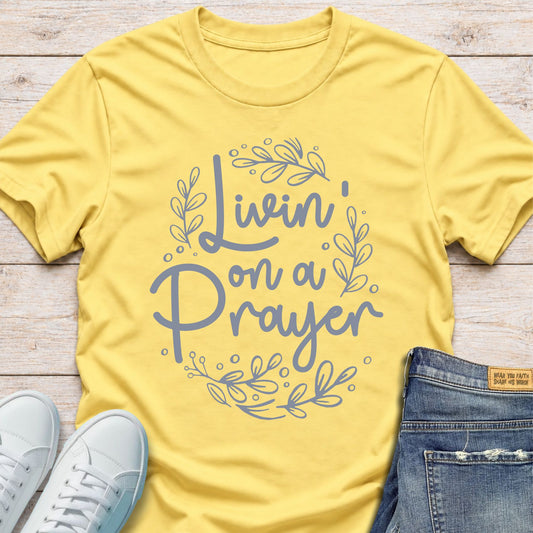 Livin’ on a Prayer T-Shirt
