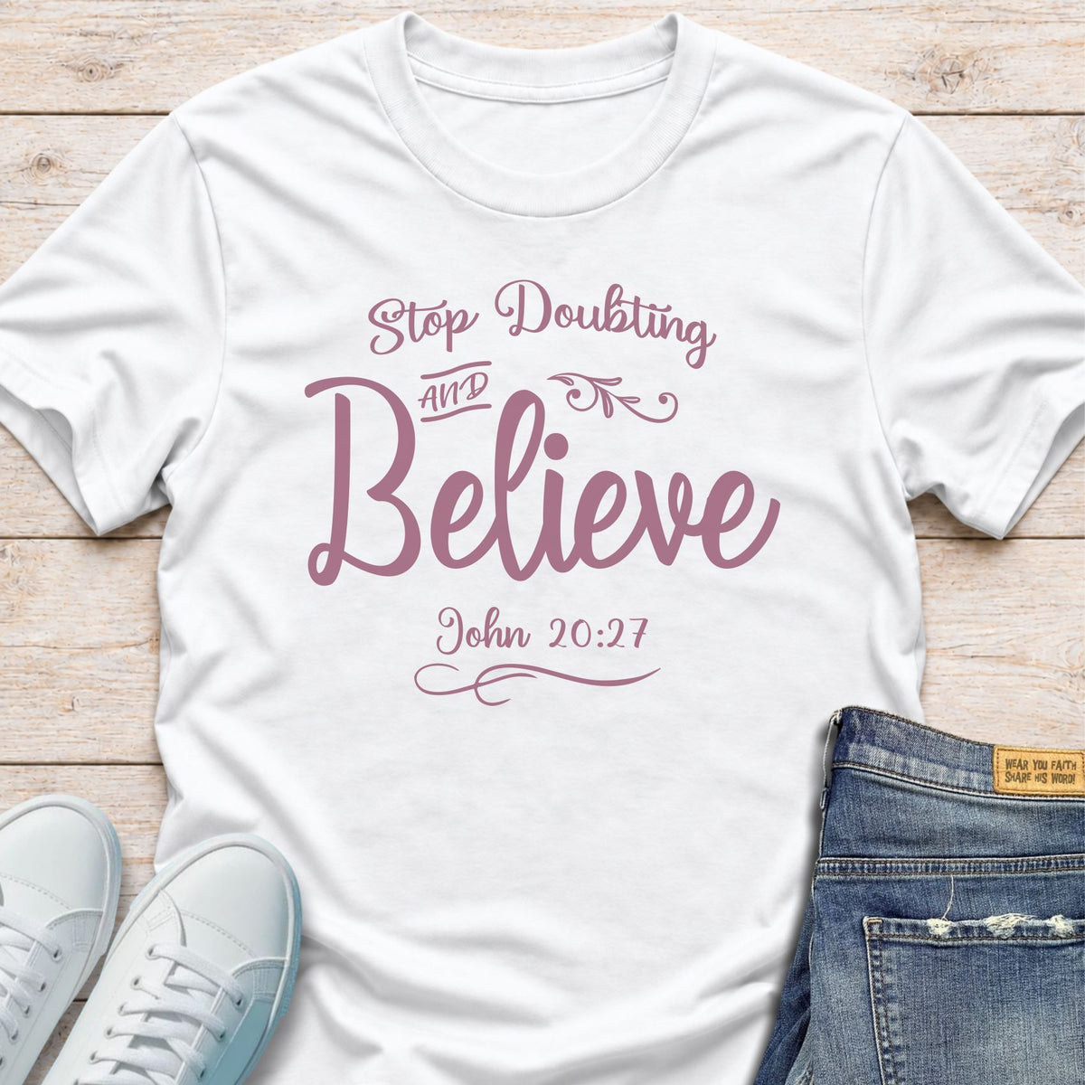 Stop Doubting Believe T-Shirt