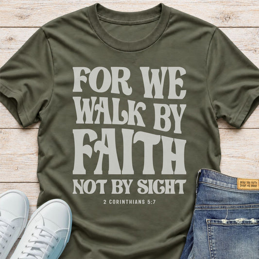 We Walk by Faith T-Shirt