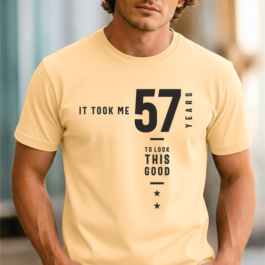 Custom Age - It Took Me 57 Years To Look This Good unisex classic tee