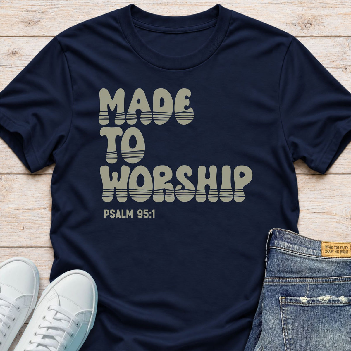 Made to Worship T-Shirt
