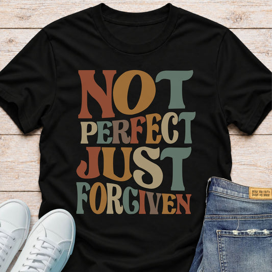 Not Perfect Just Forgiven T-Shirt