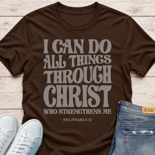 I Can Do All Things Through Christ T-Shirt