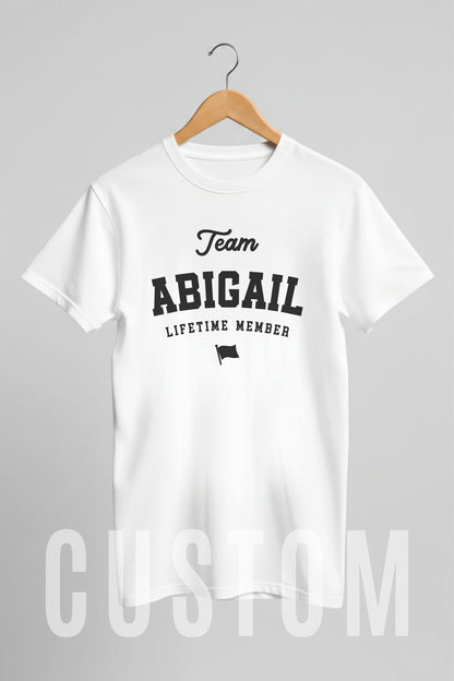 Custom Name - Team Abigail Lifetime Member unisex classic tee