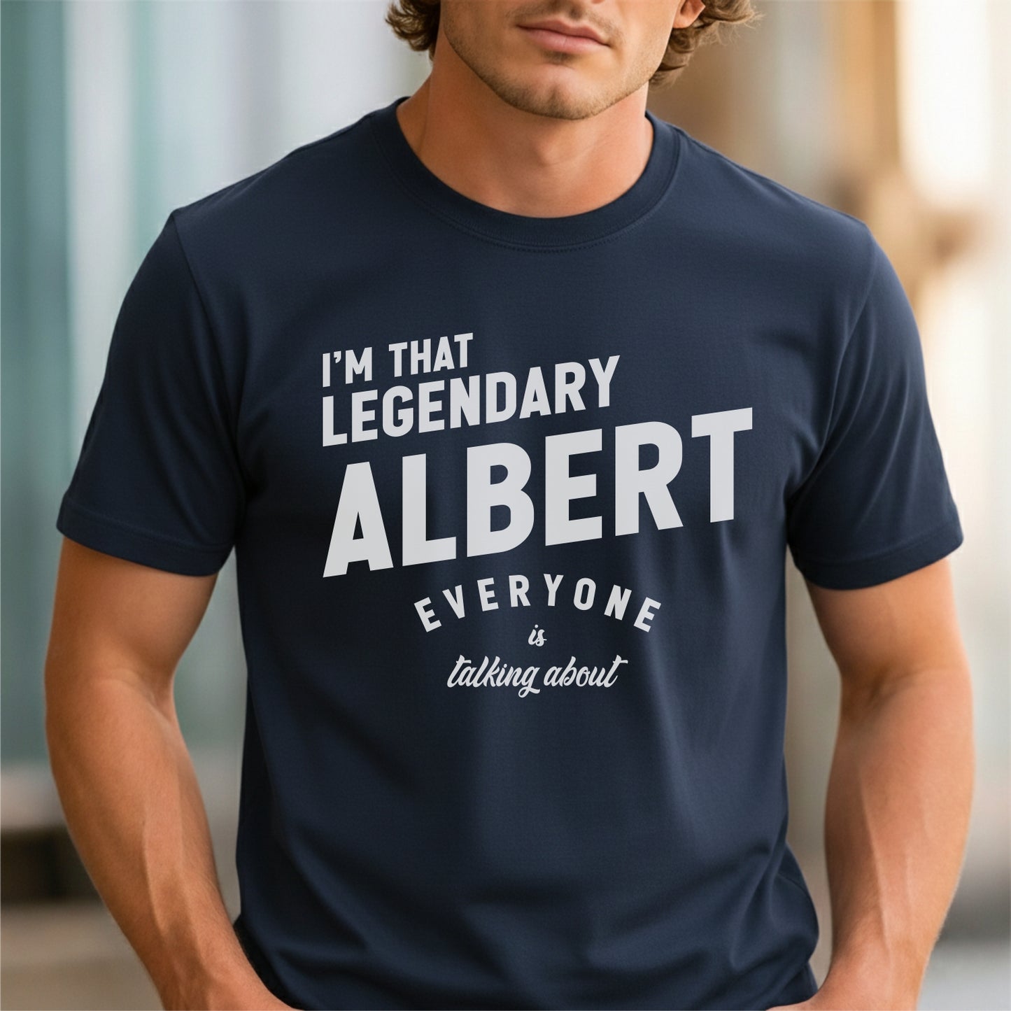 Funny Custom Name - I'm That Legendary Albert Everyone is Talking About unisex classic tee