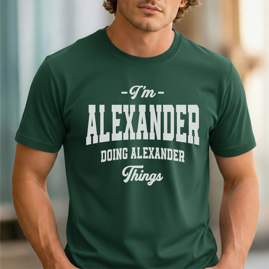 Funny Custom Name - I'm Alexander Doing Alexander Things unisex classic tee