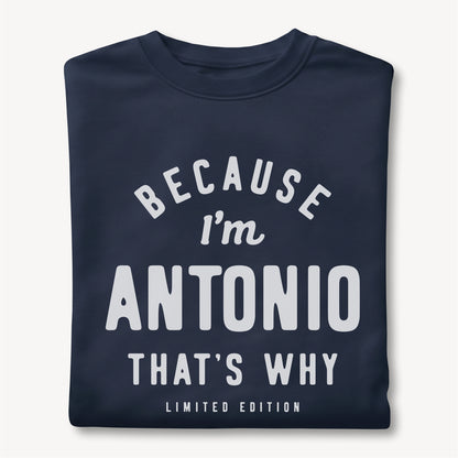 Funny Custom Name - Because I'm Antonio That's Why unisex classic tee