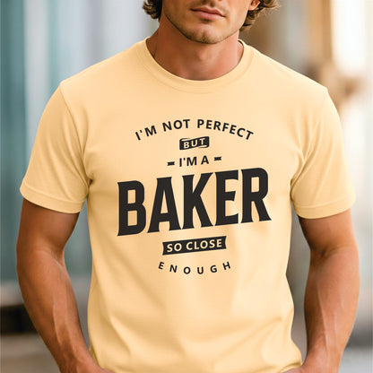Custom Profession - Baker Funny Imperfect But Awesome unisex classic tee