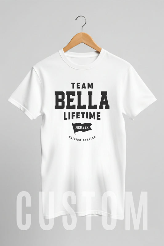 Custom Name - Team Bella Lifetime Member unisex classic tee