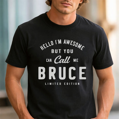 Funny Custom Name - Hello I'm Awesome But You Can Call Me Bruce unisex classic tee