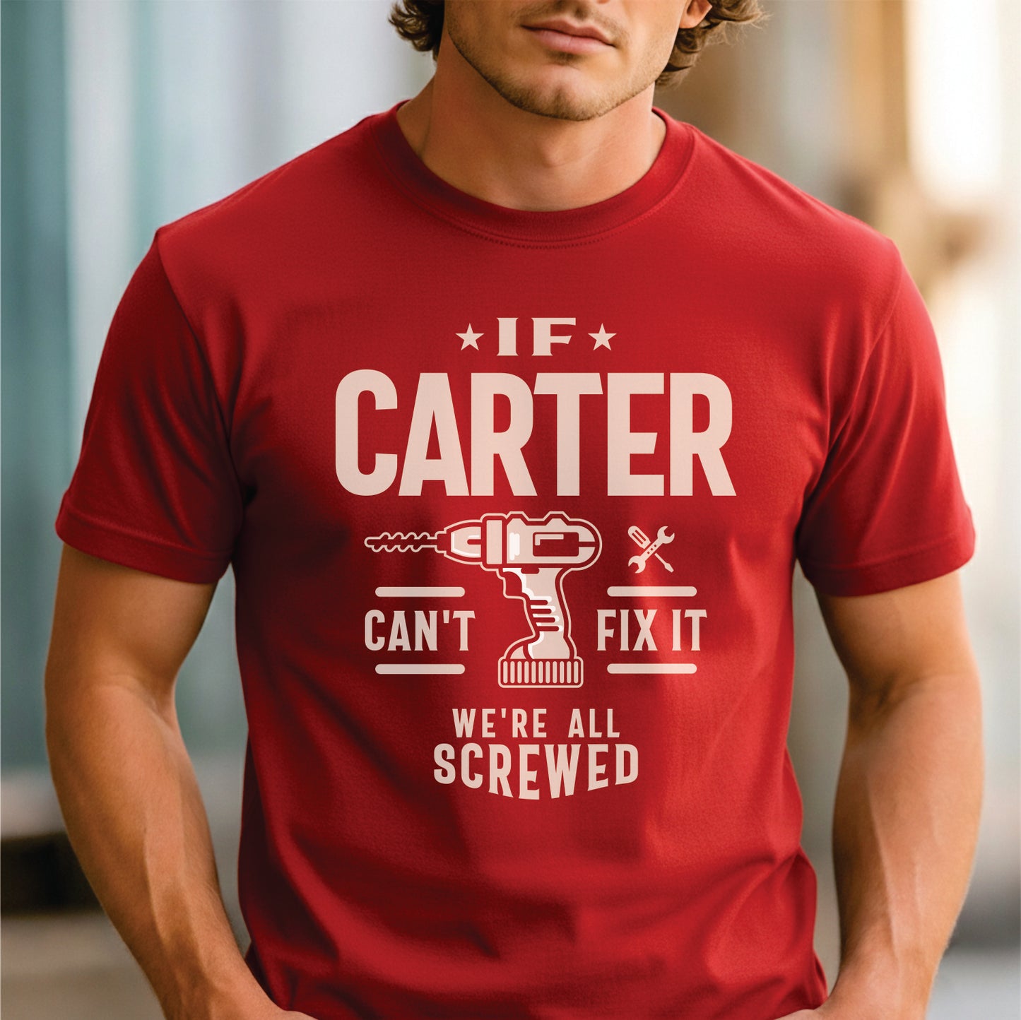 Custom Name - If Carter Can't Fix It We're All Screwed unisex classic tee