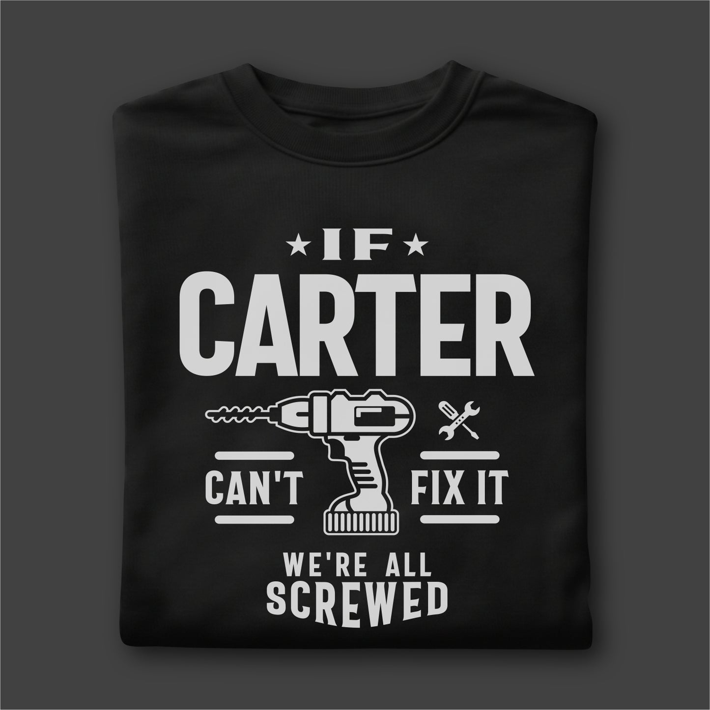 Custom Name - If Carter Can't Fix It We're All Screwed unisex classic tee