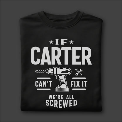 Custom Name - If Carter Can't Fix It We're All Screwed unisex classic tee