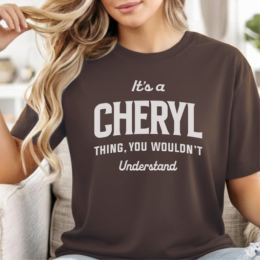 Custom Name - It’s a Cheryl Thing You Wouldn’t Understand unisex classic tee