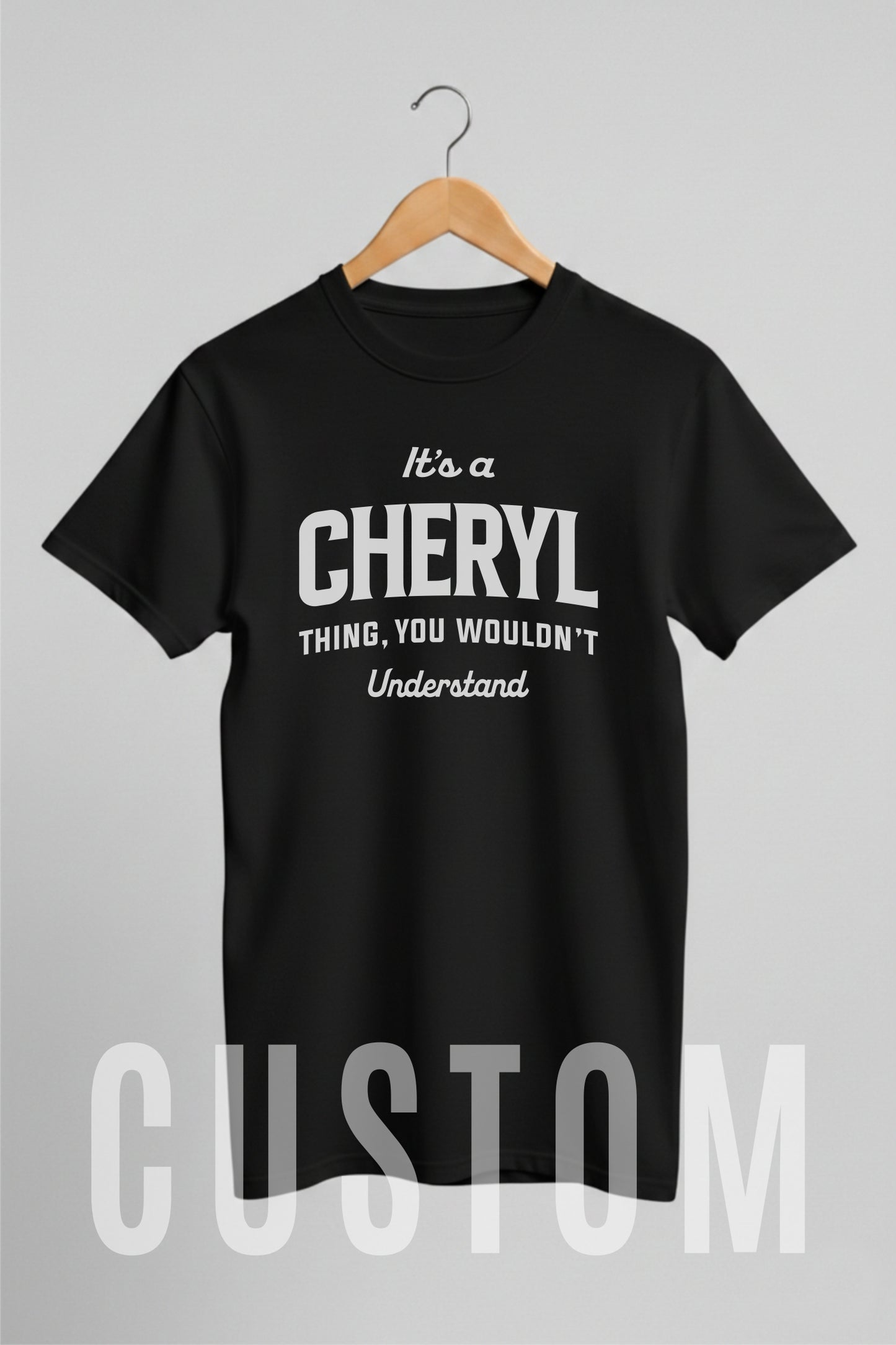 Custom Name - It’s a Cheryl Thing You Wouldn’t Understand unisex classic tee