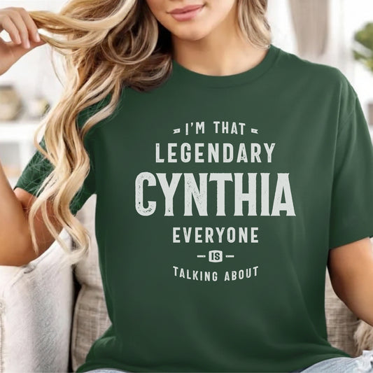 Custom Name - Legendary Cynthia Everyone's Talking About unisex classic tee