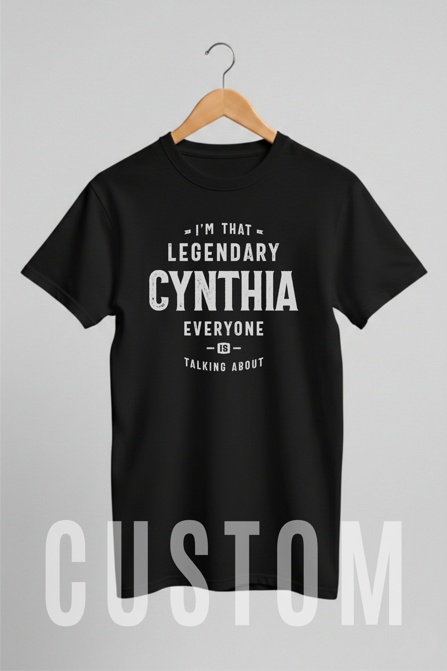Custom Name - Legendary Cynthia Everyone's Talking About unisex classic tee