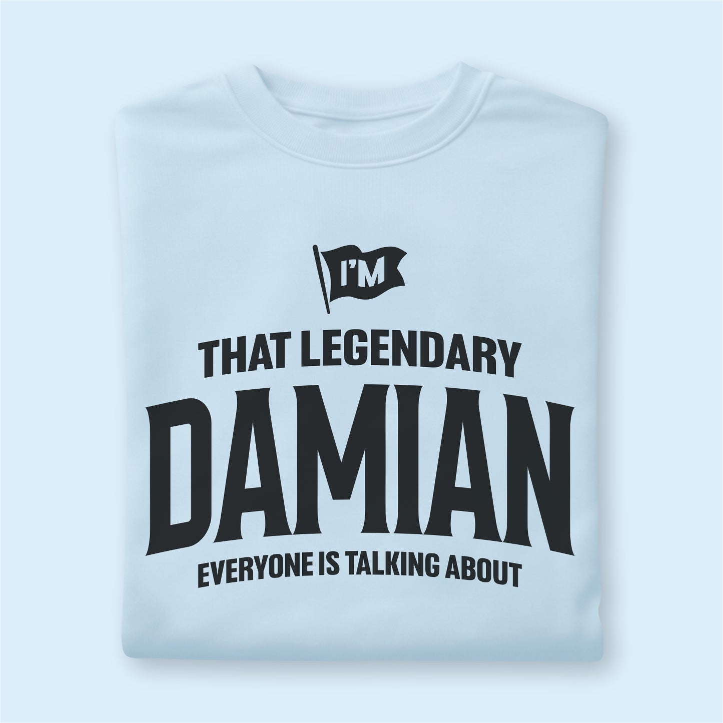 Custom Name - Legendary Damian Everyone's Talking About unisex classic tee