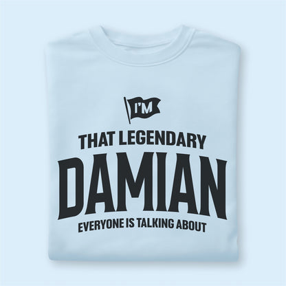 Custom Name - Legendary Damian Everyone's Talking About unisex classic tee
