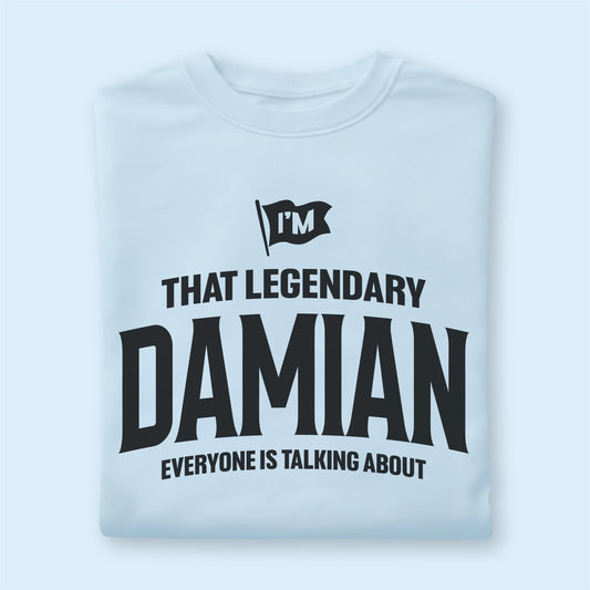 Custom Name - Legendary Damian Everyone's Talking About unisex classic tee