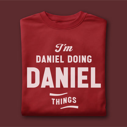 Custom Name - I'm Daniel Doing Daniel Thing unisex classic tee