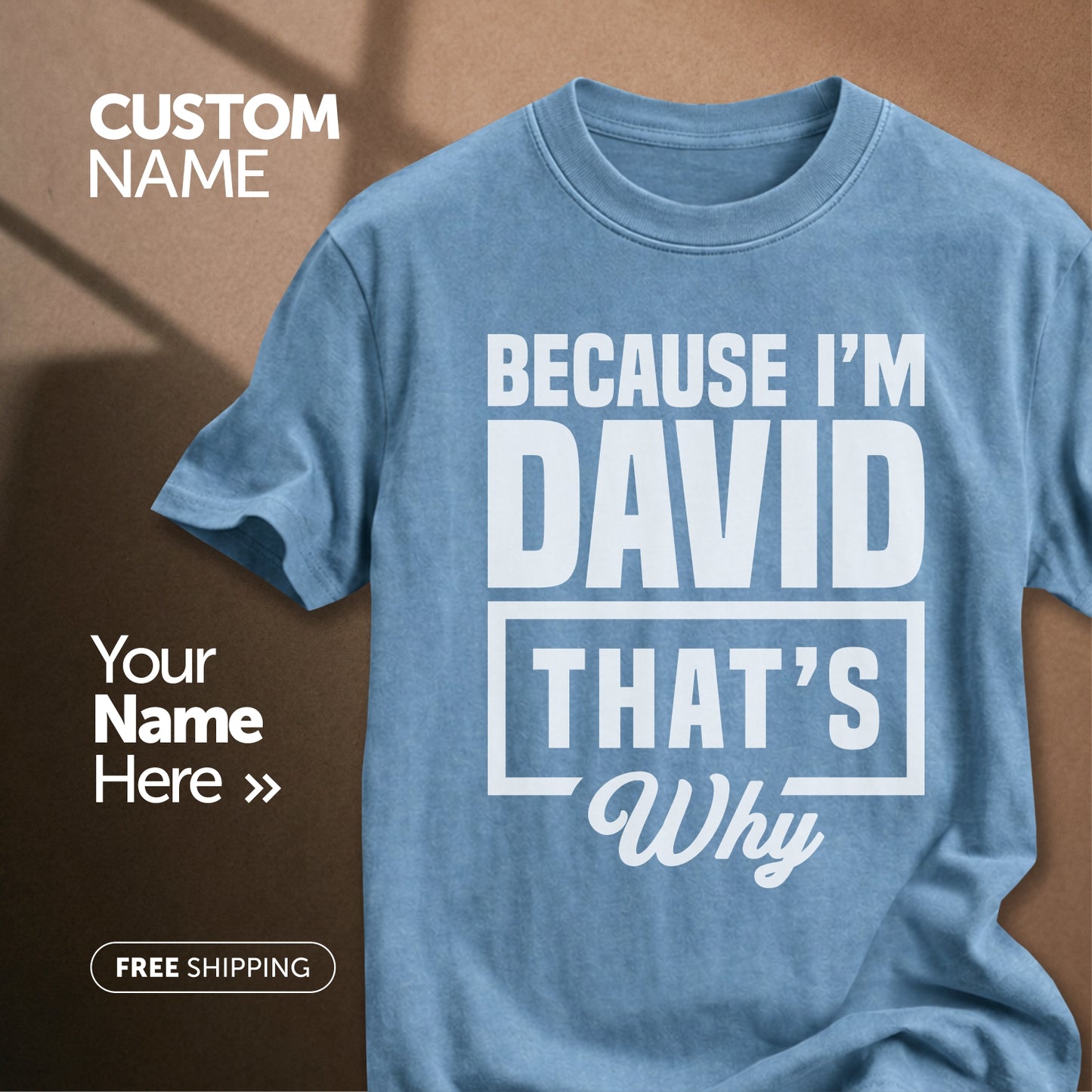 Because I'm David That's Why | Custom Name T-Shirt