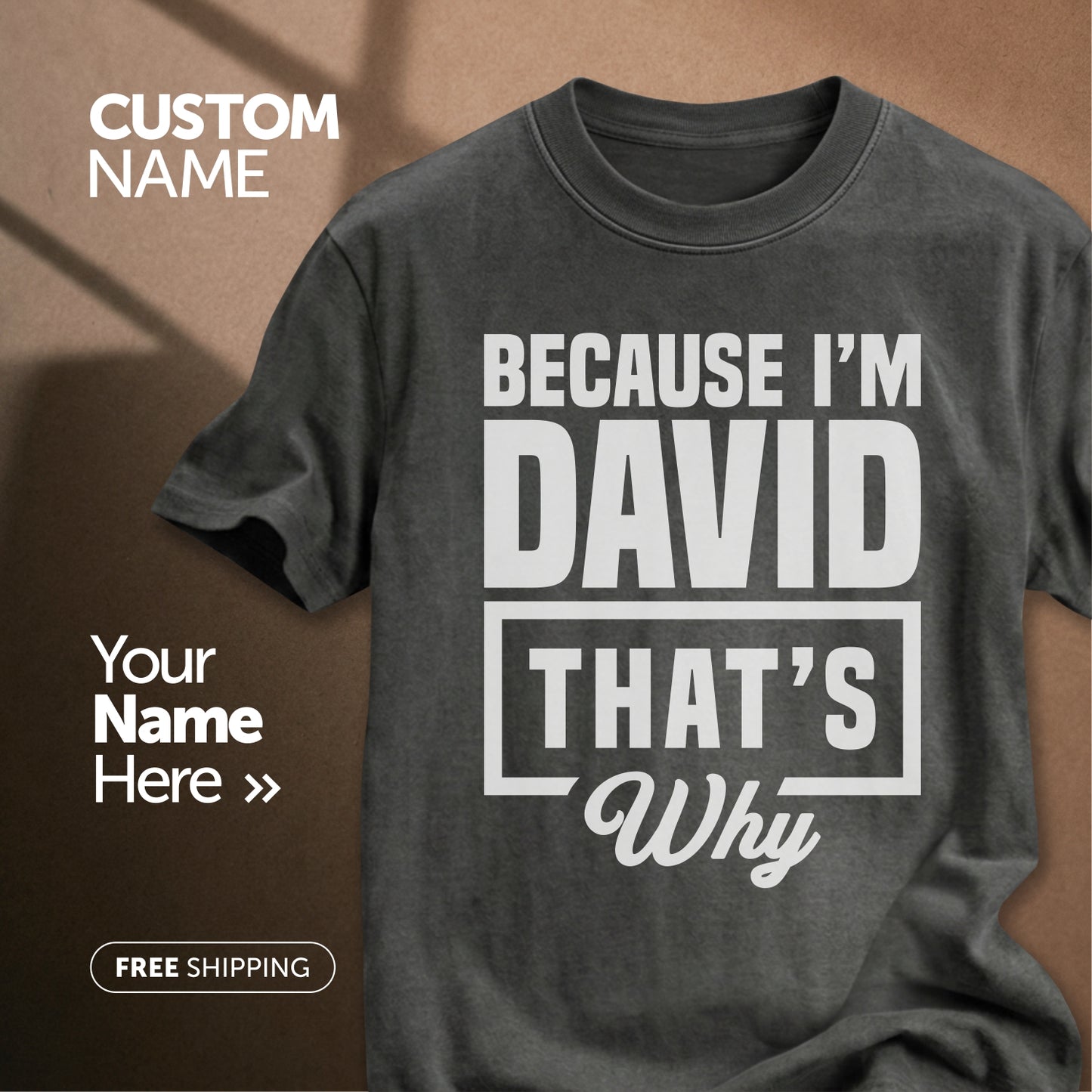 Because I'm David That's Why | Custom Name T-Shirt