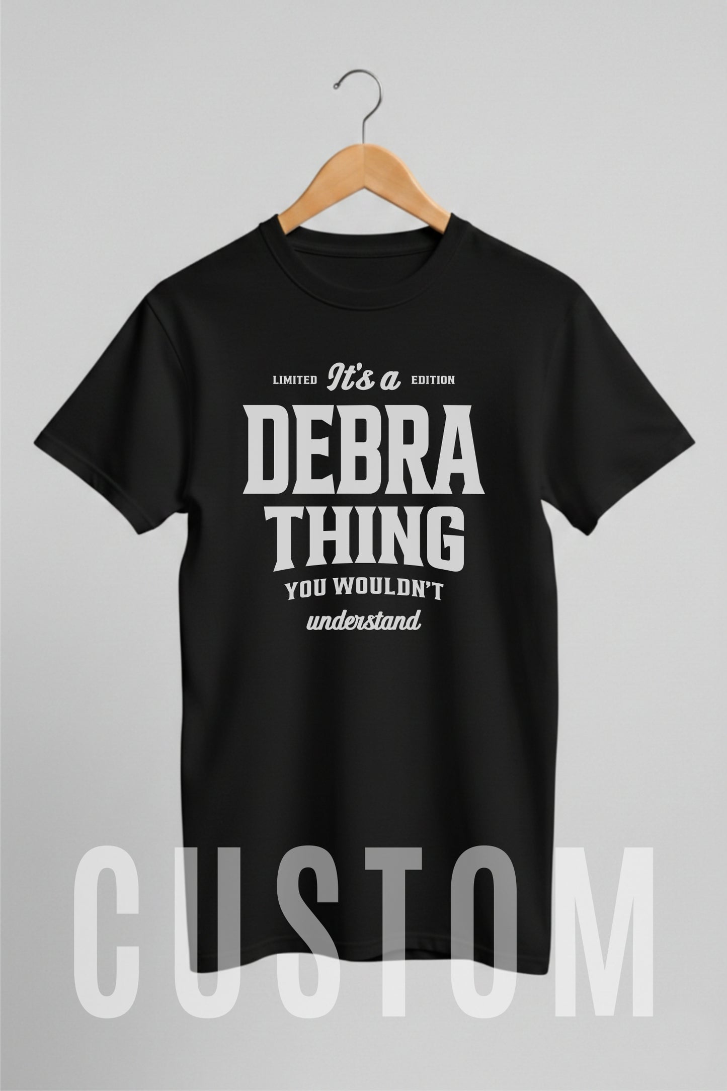 Custom Name - It’s a Debra Thing You Wouldn’t Understand unisex classic tee