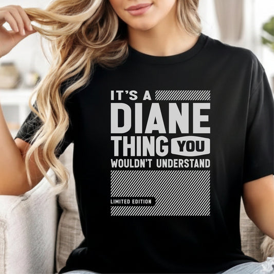 Custom Name - It’s a Diane Thing You Wouldn’t Understand unisex classic tee