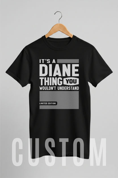 Custom Name - It’s a Diane Thing You Wouldn’t Understand unisex classic tee