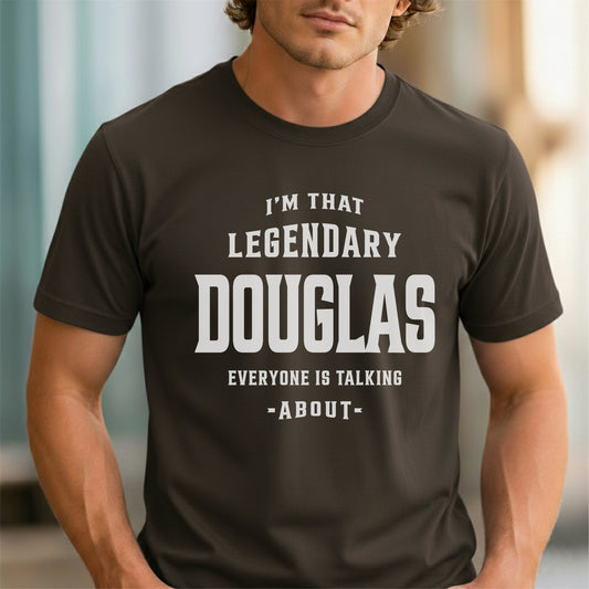 Funny Custom Name - I'm That Legendary Douglas Everyone is Talking About unisex classic tee
