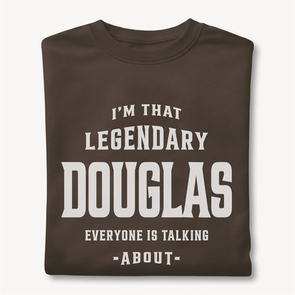 Funny Custom Name - I'm That Legendary Douglas Everyone is Talking About unisex classic tee