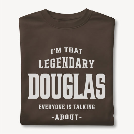 Funny Custom Name - I'm That Legendary Douglas Everyone is Talking About unisex classic tee