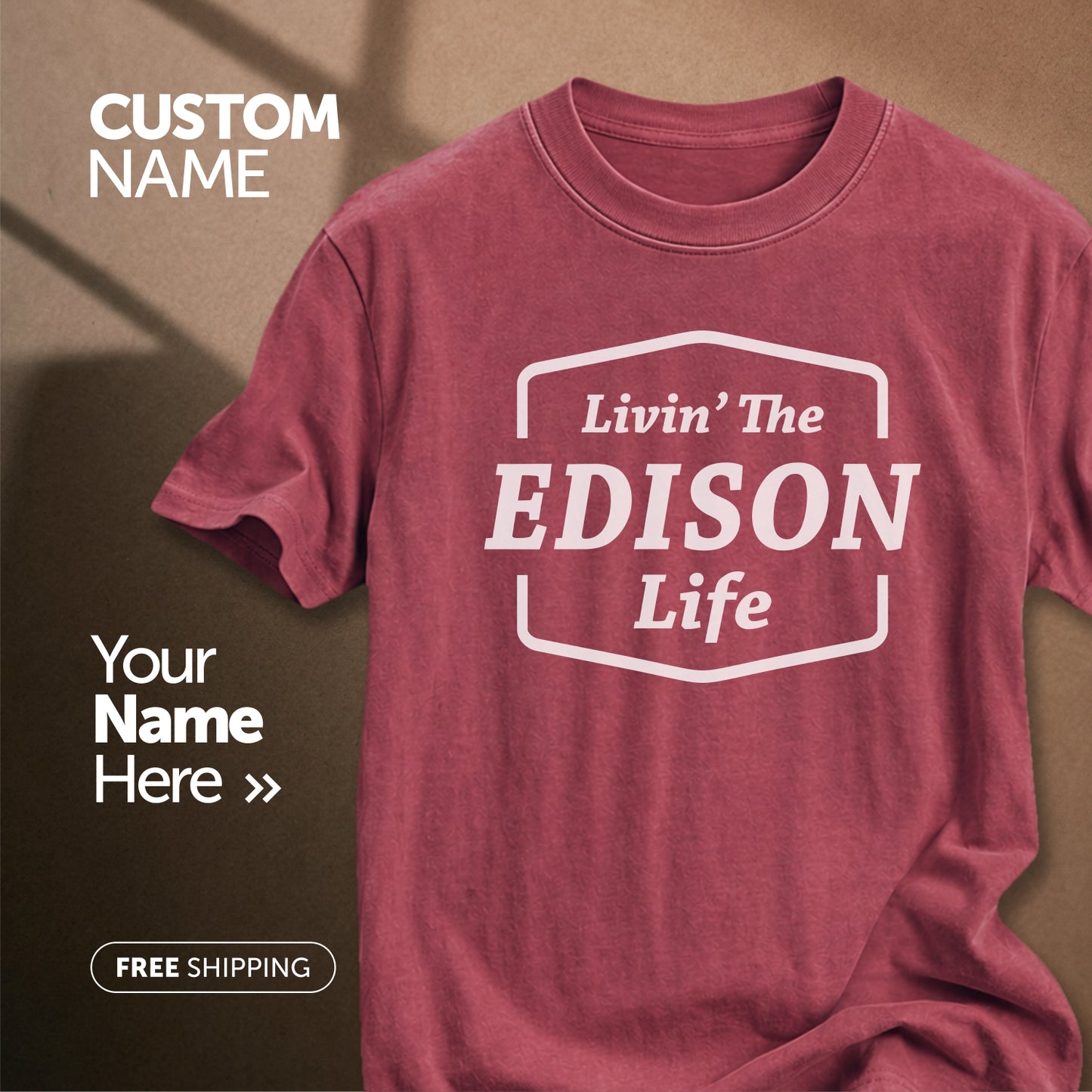 Livin" The Edison Life | Custom Name T-Shirt