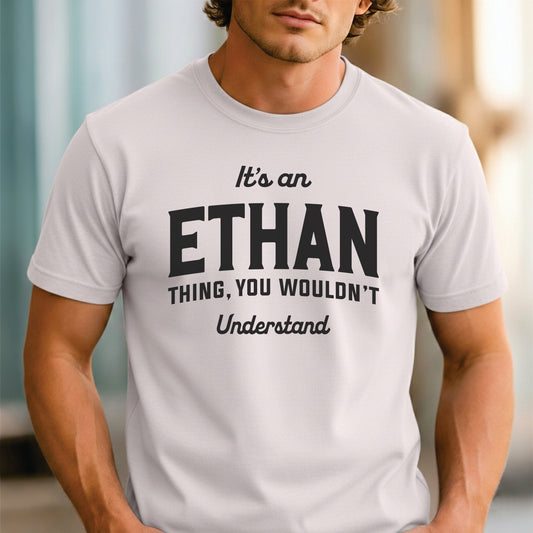 Custom Name - It’s an Ethan Thing You Wouldn’t Understand unisex classic tee