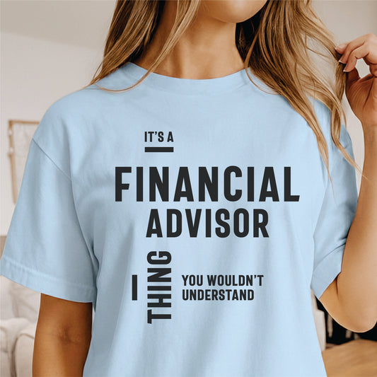 Custom Profession - It's a Financial Advisor Thing unisex classic tee