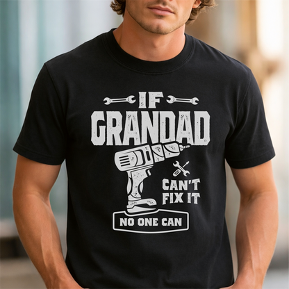 Custom Name - If Grandad Can't Fix It No One Can unisex classic tee