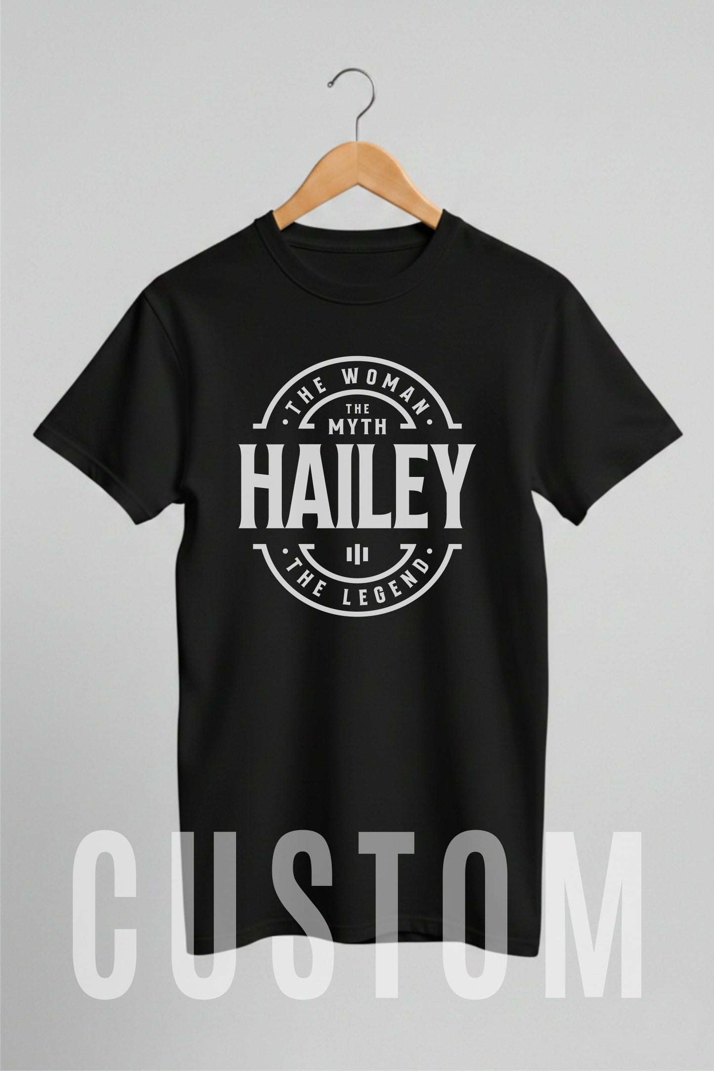 Custom Name - Hailey The Woman The Myth The Legend unisex classic tee