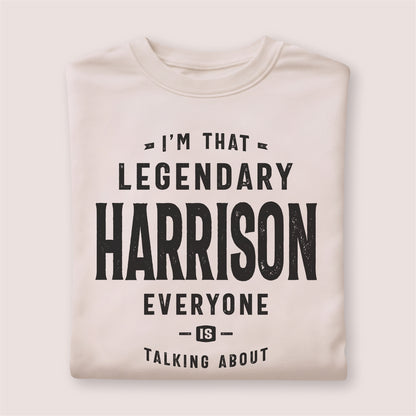 Custom Name - Legendary Harrison Everyone's Talking About unisex classic tee