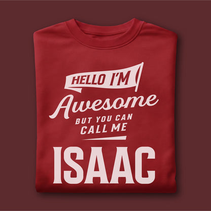 Custom Name - Hello I’m Awesome Call Me Isaac unisex classic tee