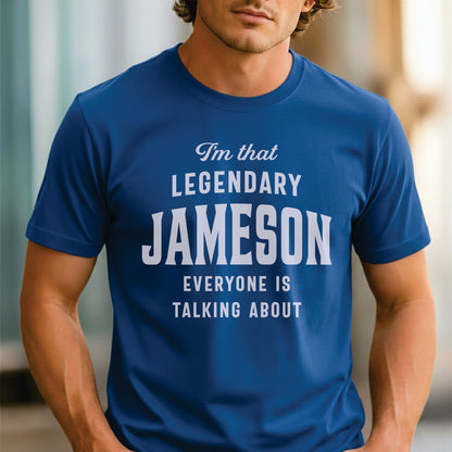 Custom Name - Legendary Jameson Everyone's Talking About unisex classic tee