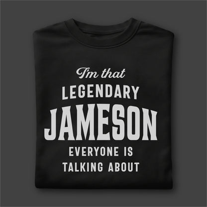 Custom Name - Legendary Jameson Everyone's Talking About unisex classic tee