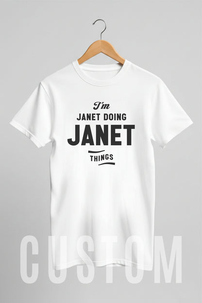 Custom Name - I'm Janet Doing Janet Thing unisex classic tee