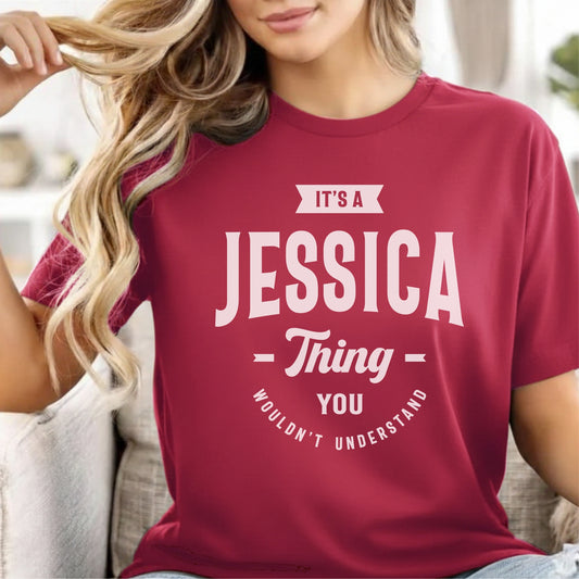 Custom Name - It’s a Jessica Thing You Wouldn’t Understand unisex classic tee