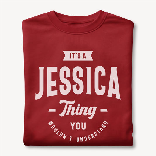 Custom Name - It’s a Jessica Thing You Wouldn’t Understand unisex classic tee
