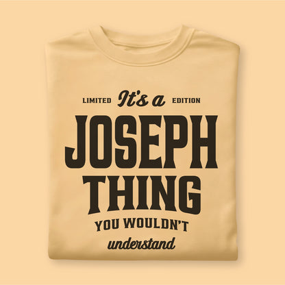 Custom Name - It’s a Joseph Thing You Wouldn’t Understand unisex classic tee