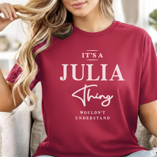 Custom Name - It’s a Julia Thing You Wouldn’t Understand unisex classic tee