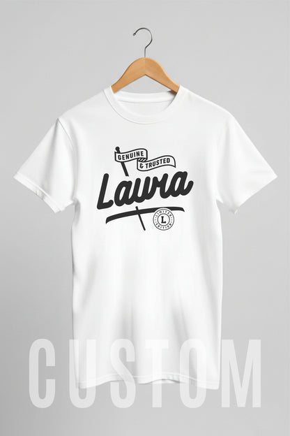 Custom Name - Laura Genuine and Trusted unisex classic tee