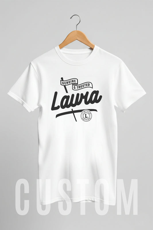 Custom Name - Laura Genuine and Trusted unisex classic tee