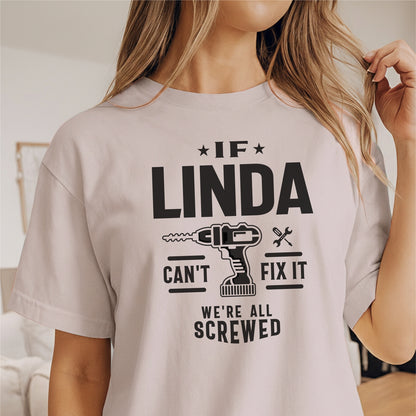 Custom Name - If Linda Can't Fix It We're All Screwed unisex classic tee